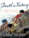 Death or Victory (eBook): The Battle for Quebec and the Birth of Empire
